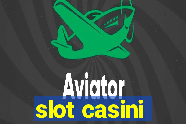 slot casini