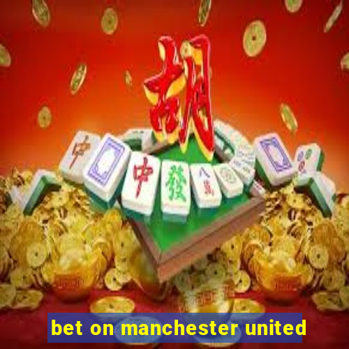 bet on manchester united