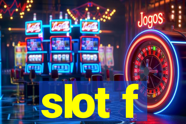 slot f