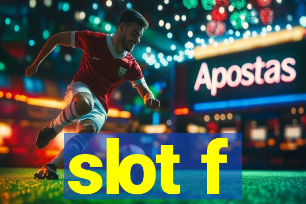 slot f