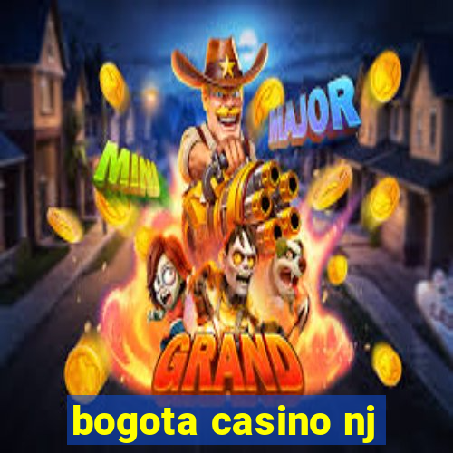 bogota casino nj