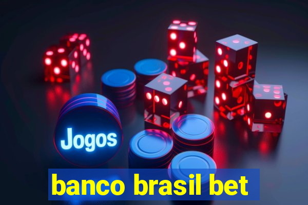 banco brasil bet