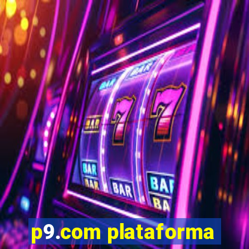 p9.com plataforma