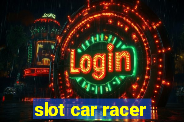 slot car racer