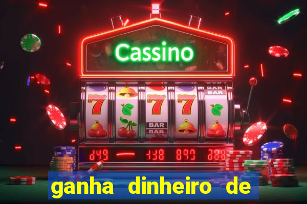 ganha dinheiro de verdade jogando