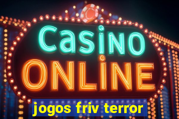 jogos friv terror