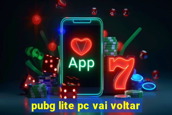 pubg lite pc vai voltar