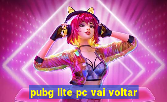 pubg lite pc vai voltar