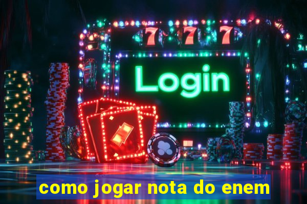 como jogar nota do enem