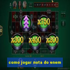 como jogar nota do enem