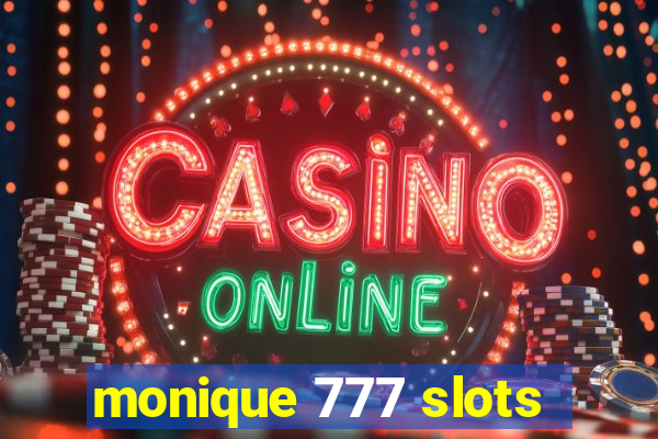 monique 777 slots