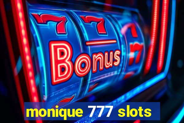 monique 777 slots