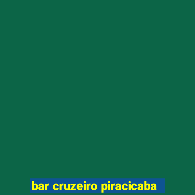 bar cruzeiro piracicaba