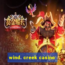 wind. creek casino