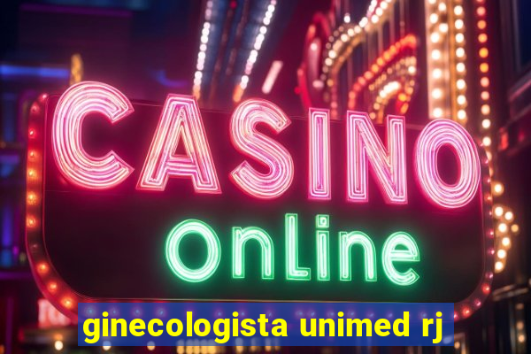 ginecologista unimed rj