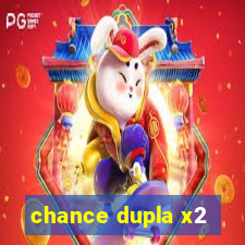 chance dupla x2