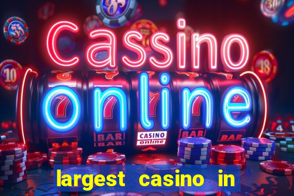 largest casino in the united states