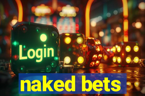 naked bets