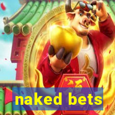 naked bets