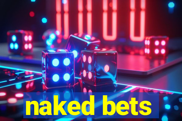 naked bets