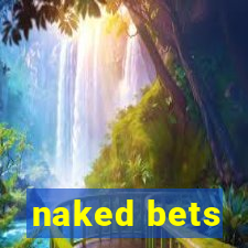 naked bets