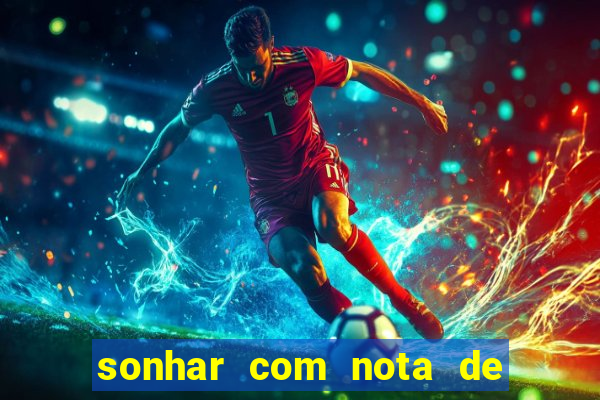 sonhar com nota de 5 reais jogo do bicho