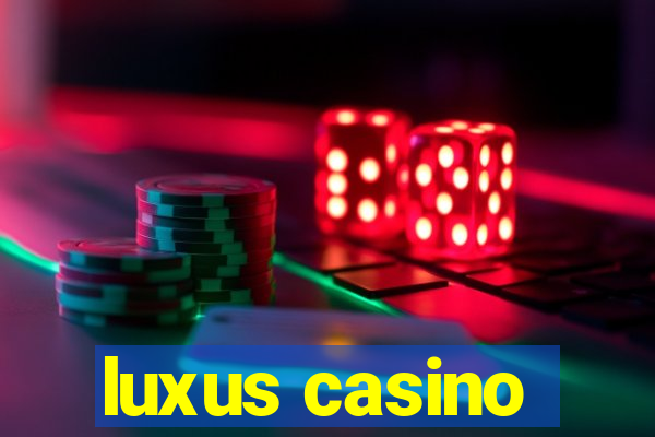 luxus casino