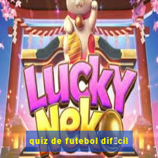 quiz de futebol dif铆cil