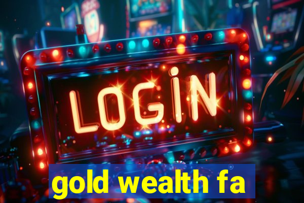 gold wealth fa