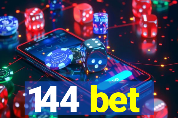 144 bet