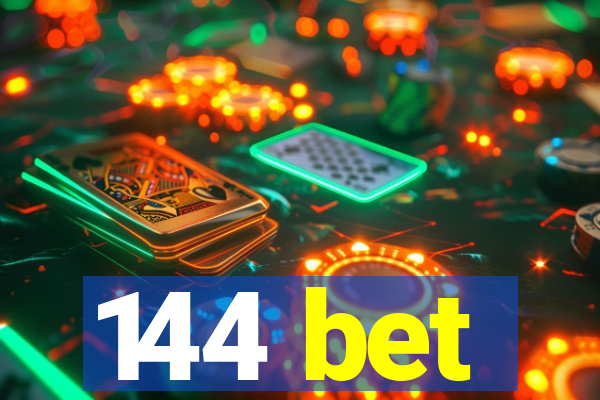 144 bet