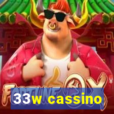 33w cassino