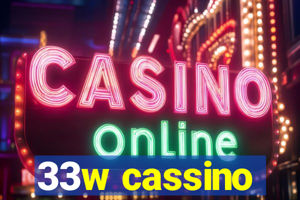 33w cassino