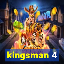 kingsman 4