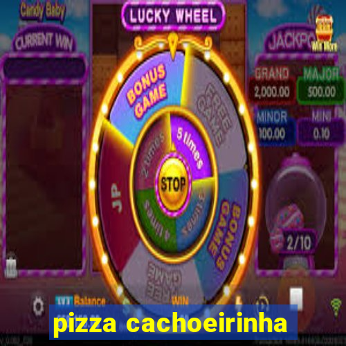 pizza cachoeirinha