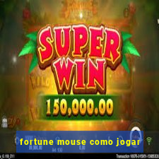 fortune mouse como jogar