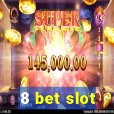 8 bet slot