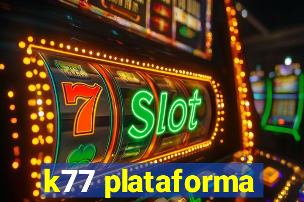 k77 plataforma