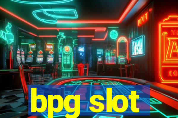 bpg slot