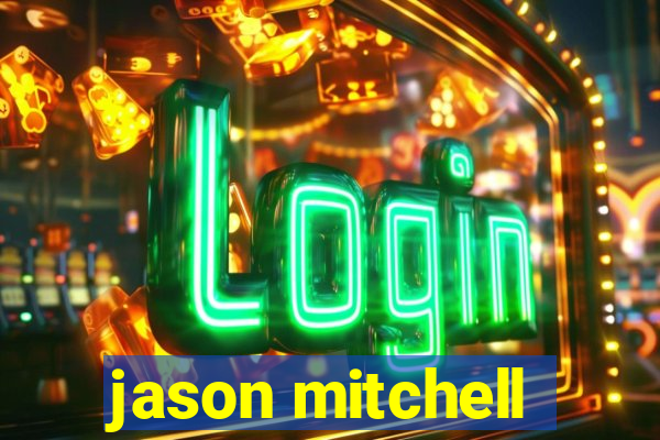 jason mitchell