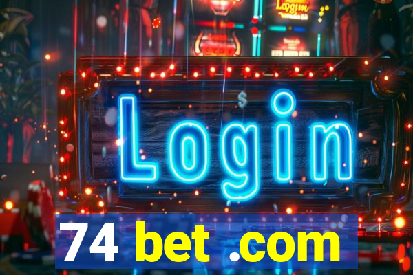 74 bet .com