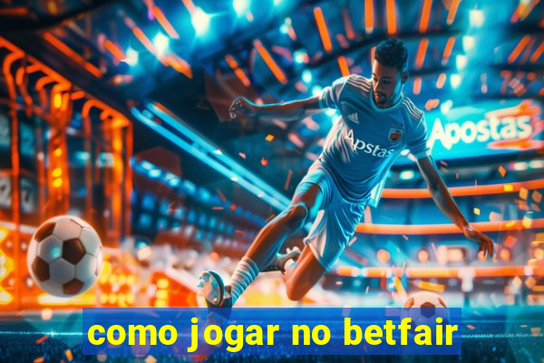 como jogar no betfair