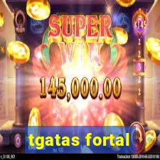 tgatas fortal