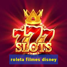 roleta filmes disney