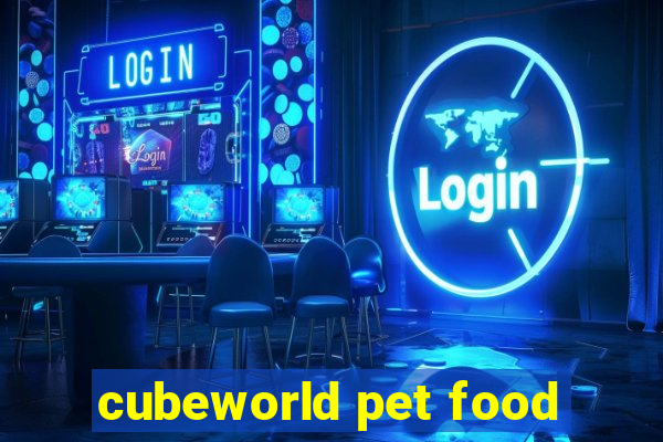 cubeworld pet food