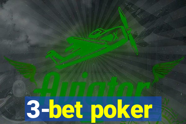 3-bet poker