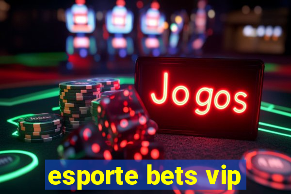 esporte bets vip