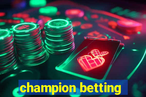 champion betting