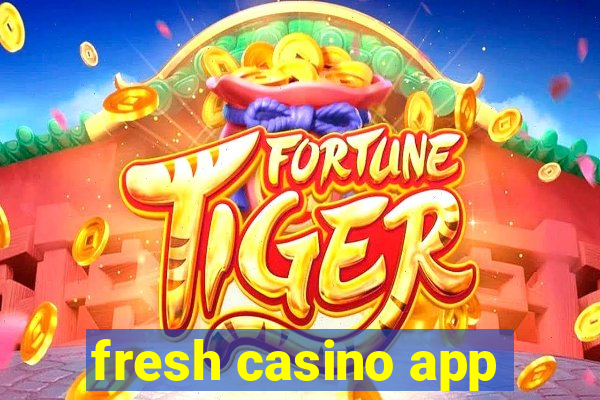 fresh casino app