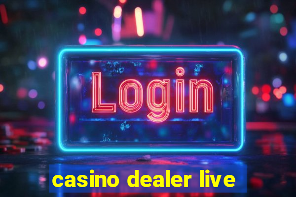 casino dealer live